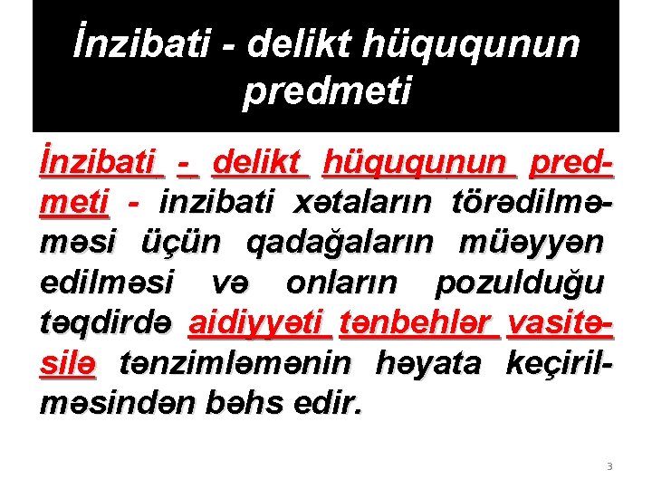 İnzibati - delikt hüququnun predmeti - inzibati xətaların törədilməməsi üçün qadağaların müəyyən edilməsi və