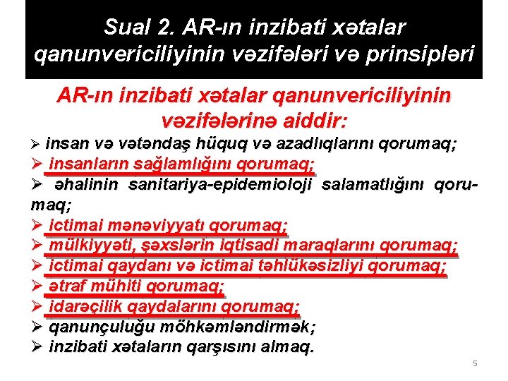 Sual 2. AR-ın inzibati xətalar qanunvericiliyinin vəzifələri və prinsipləri AR-ın inzibati xətalar qanunvericiliyinin vəzifələrinə