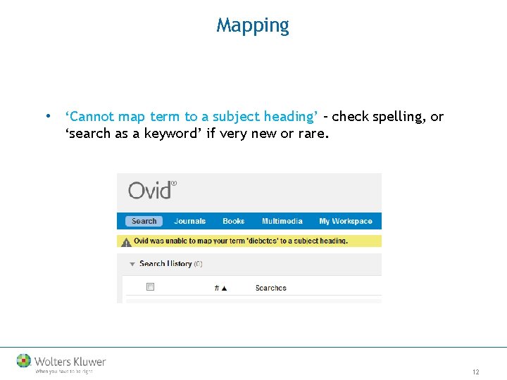 Mapping • ‘Cannot map term to a subject heading’ – check spelling, or ‘search