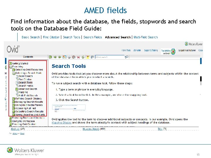 AMED fields Find information about the database, the fields, stopwords and search tools on