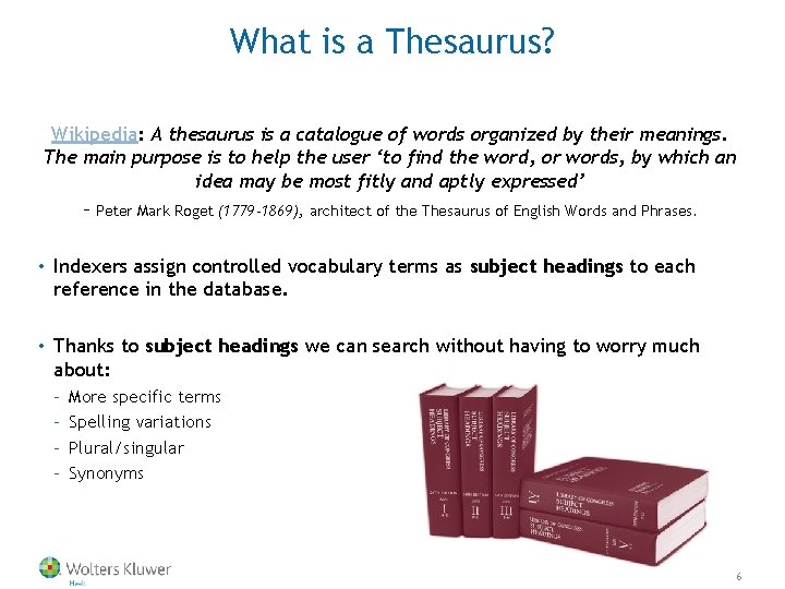 What is a Thesaurus? Wikipedia: A thesaurus is a catalogue of words organized by