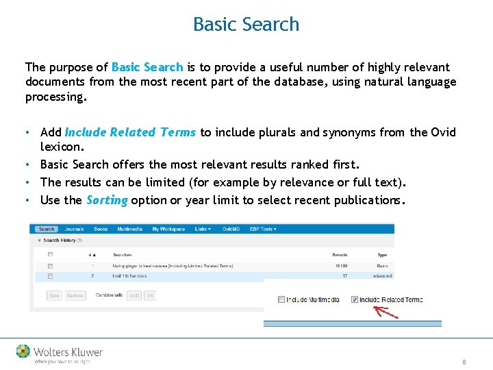 Basic Search The purpose of Basic Search is to provide a useful number of