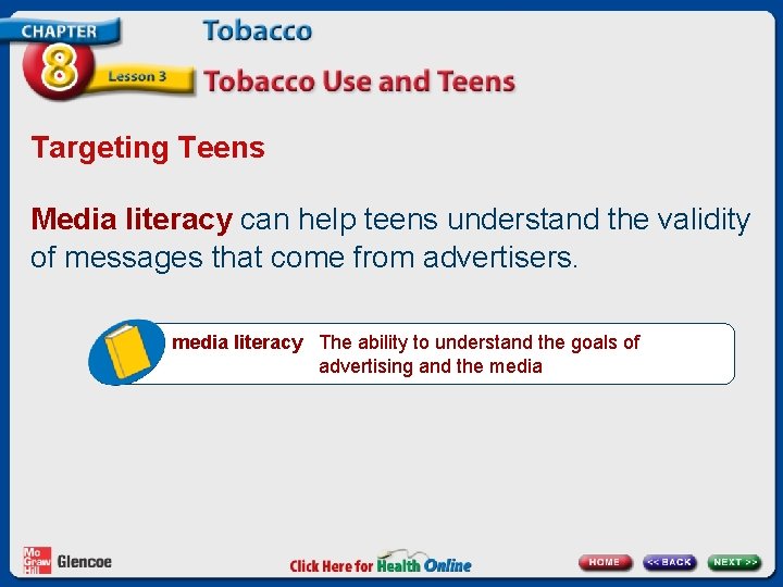 Targeting Teens Media literacy can help teens understand the validity of messages that come