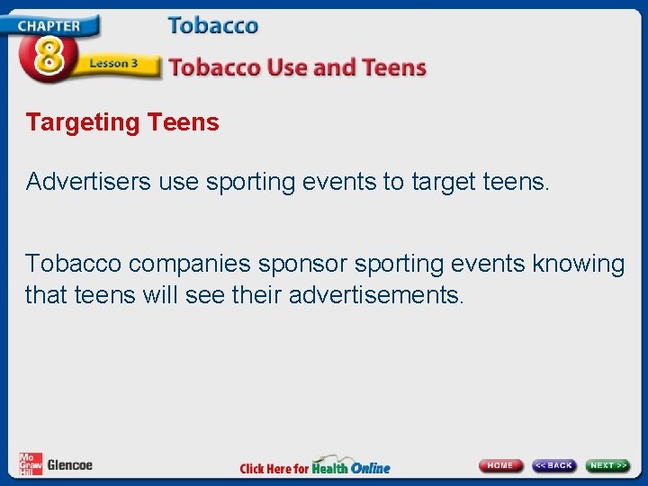 Targeting Teens Advertisers use sporting events to target teens. Tobacco companies sponsor sporting events