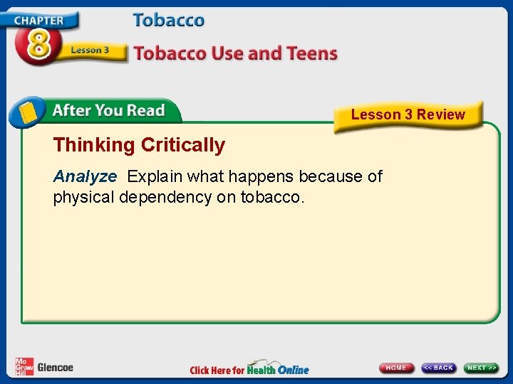 Lesson 3 Review Thinking Critically Analyze Explain what happens because of physical dependency on
