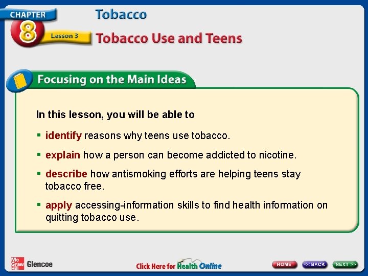 In this lesson, you will be able to § identify reasons why teens use