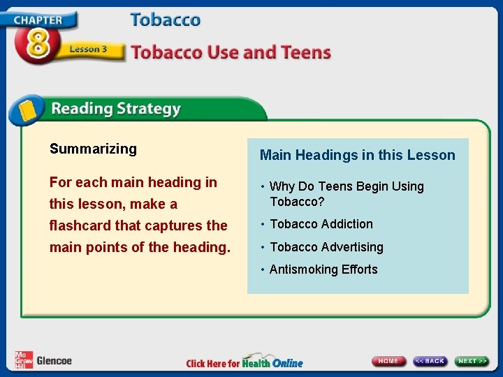 Summarizing For each main heading in Main Headings in this Lesson this lesson, make