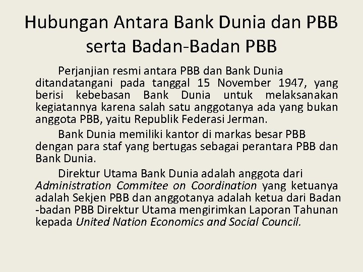 Hubungan Antara Bank Dunia dan PBB serta Badan-Badan PBB Perjanjian resmi antara PBB dan