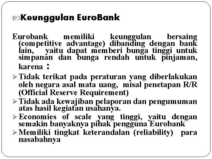  Keunggulan Euro. Bank Eurobank memiliki keunggulan bersaing (competitive advantage) dibanding dengan bank lain,