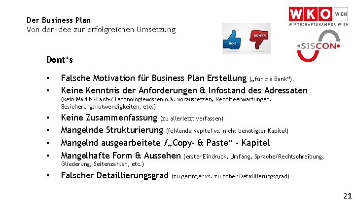 Der Business Plan Von der Idee zur erfolgreichen Umsetzung Dont‘s ▪ ▪ Falsche Motivation