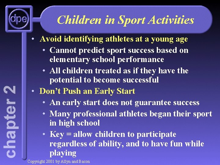 Children in Sport Activities • Avoid identifying athletes at a young age • Cannot