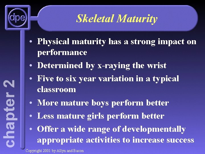 Skeletal Maturity • Physical maturity has a strong impact on performance • Determined by
