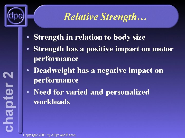 Relative Strength… • Strength in relation to body size • Strength has a positive
