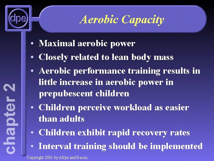 Aerobic Capacity • Maximal aerobic power • Closely related to lean body mass •
