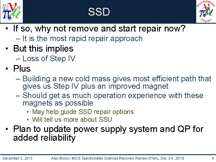 SSD • If so, why not remove and start repair now? – It is
