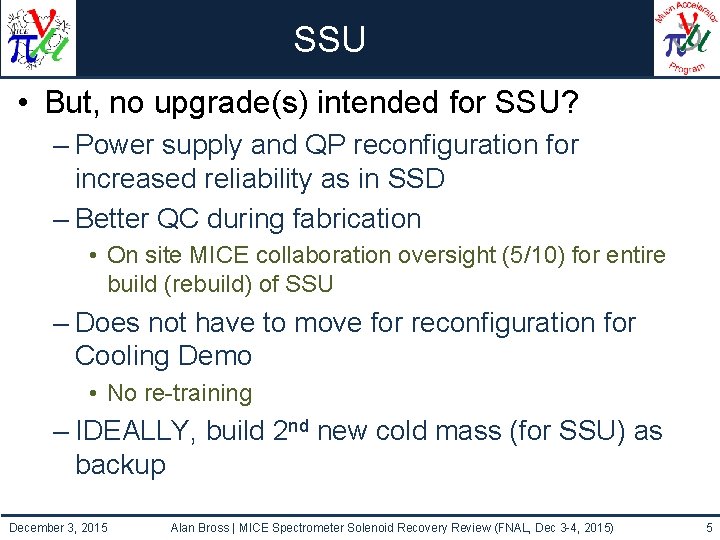 SSU • But, no upgrade(s) intended for SSU? – Power supply and QP reconfiguration