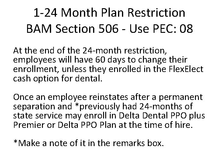 1 -24 Month Plan Restriction BAM Section 506 - Use PEC: 08 At the