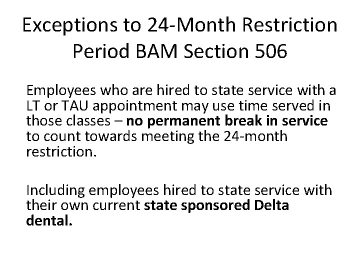 Exceptions to 24 -Month Restriction Period BAM Section 506 Employees who are hired to