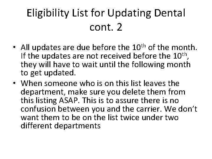 Eligibility List for Updating Dental cont. 2 • All updates are due before the