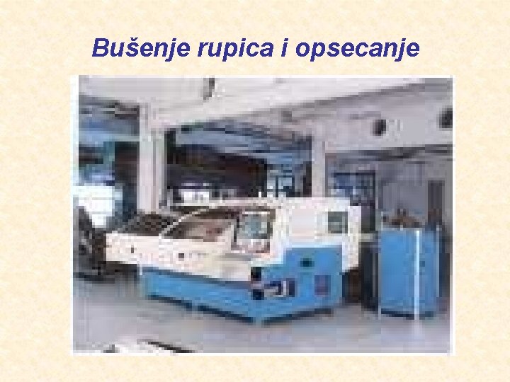 Bušenje rupica i opsecanje 