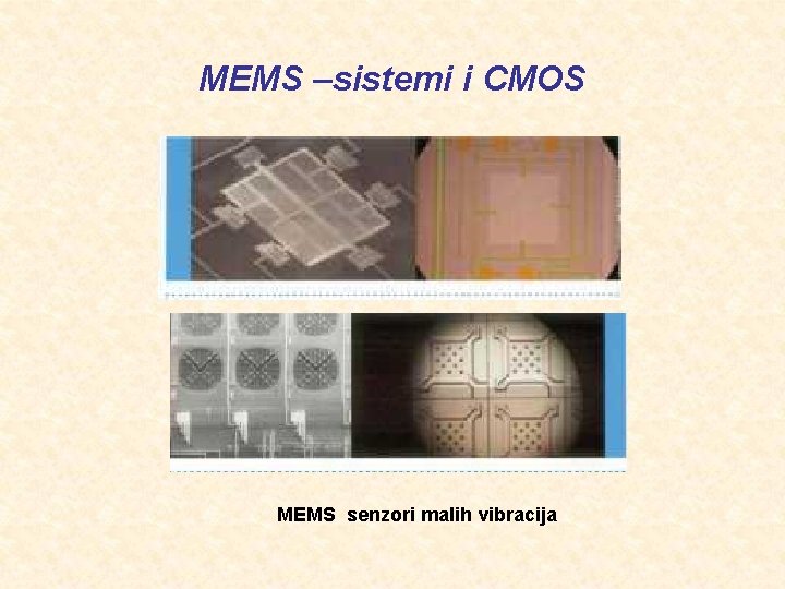 MEMS –sistemi i CMOS MEMS senzori malih vibracija 