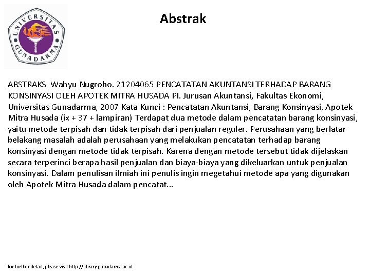 Abstrak ABSTRAKS Wahyu Nugroho. 21204065 PENCATATAN AKUNTANSI TERHADAP BARANG KONSINYASI OLEH APOTEK MITRA HUSADA