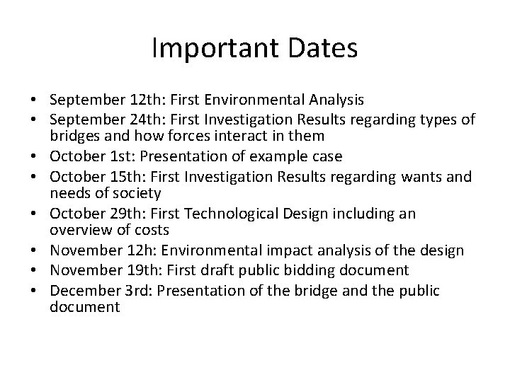 Important Dates • September 12 th: First Environmental Analysis • September 24 th: First