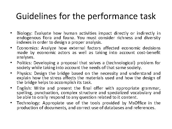Guidelines for the performance task • Biology: Evaluate how human activities impact directly or
