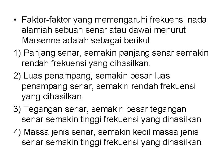  • Faktor-faktor yang memengaruhi frekuensi nada alamiah sebuah senar atau dawai menurut Marsenne