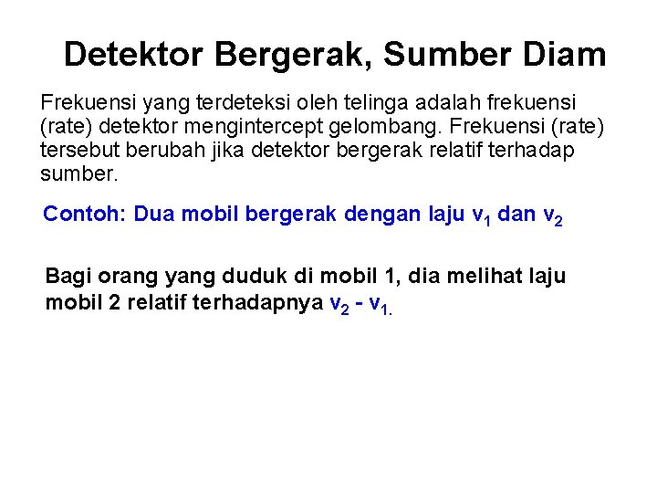 Detektor Bergerak, Sumber Diam Frekuensi yang terdeteksi oleh telinga adalah frekuensi (rate) detektor mengintercept