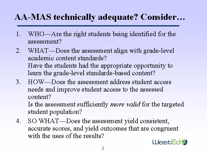 AA-MAS technically adequate? Consider… 1. WHO—Are the right students being identified for the assessment?