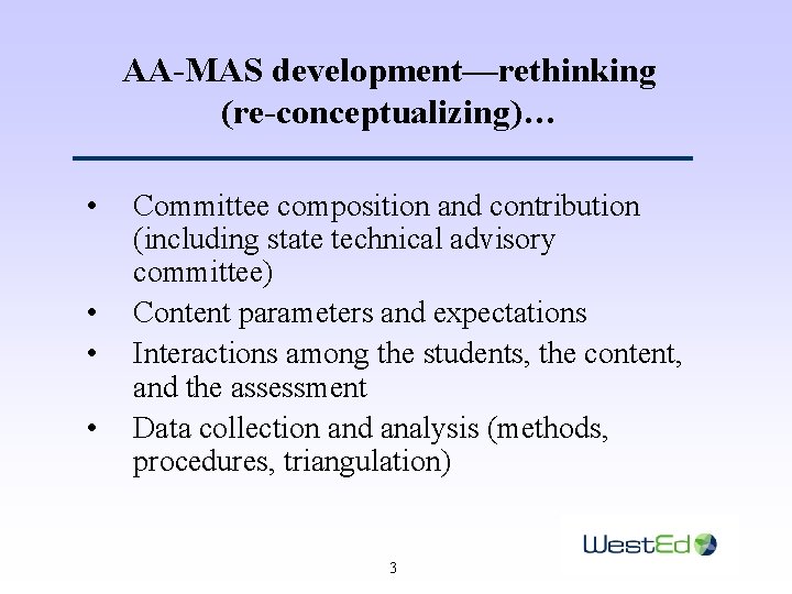 AA-MAS development—rethinking (re-conceptualizing)… • • Committee composition and contribution (including state technical advisory committee)