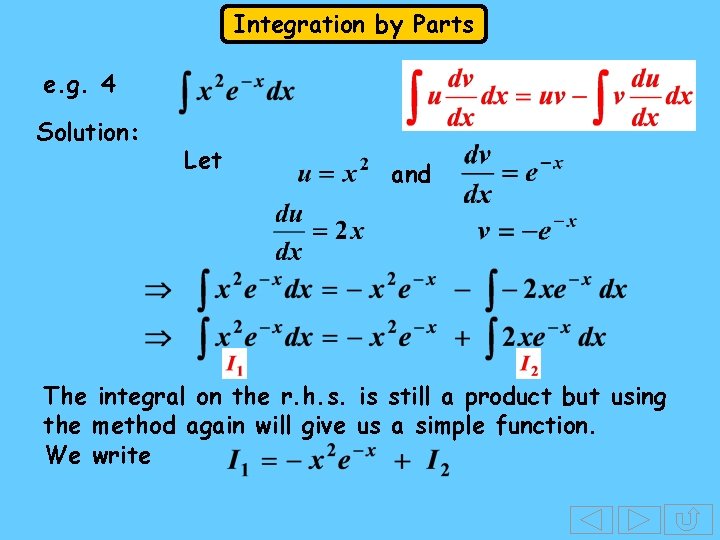 Integration by Parts e. g. 4 Solution: Let and The integral on the r. Integration by Parts e. g. 4 Solution: Let and The integral on the r.