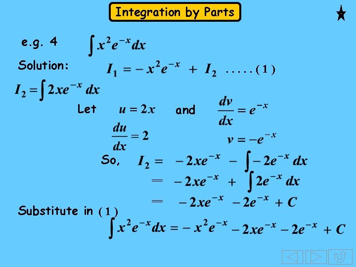 Integration by Parts e. g. 4 Solution: . . . (1) Let and So, Integration by Parts e. g. 4 Solution: . . . (1) Let and So,