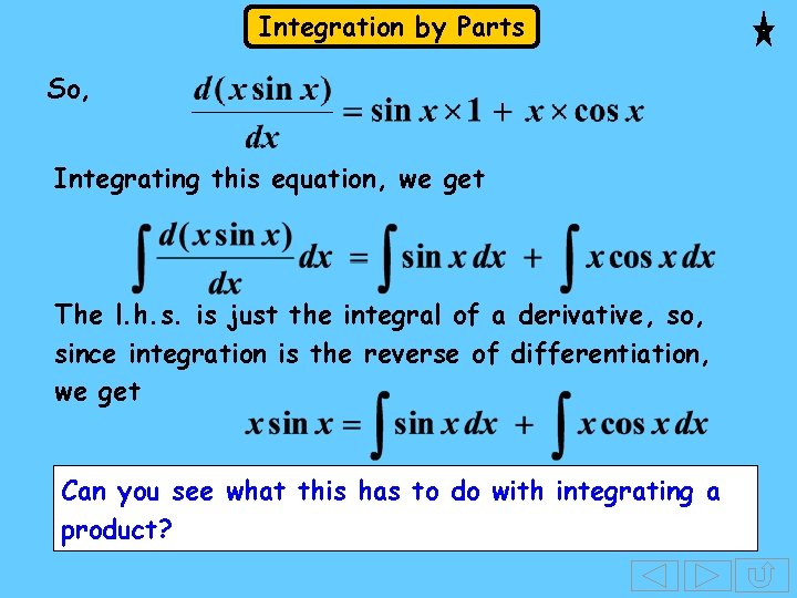 Integration by Parts So, Integrating this equation, we get The l. h. s. is Integration by Parts So, Integrating this equation, we get The l. h. s. is