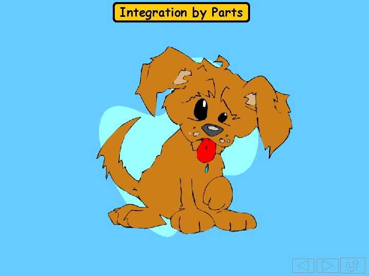 Integration by Parts Integration by Parts