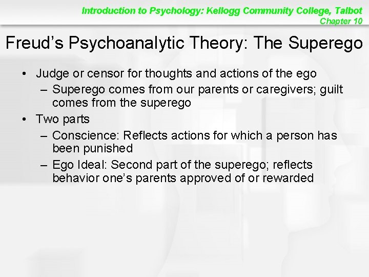 Introduction to Psychology: Kellogg Community College, Talbot Chapter 10 Freud’s Psychoanalytic Theory: The Superego