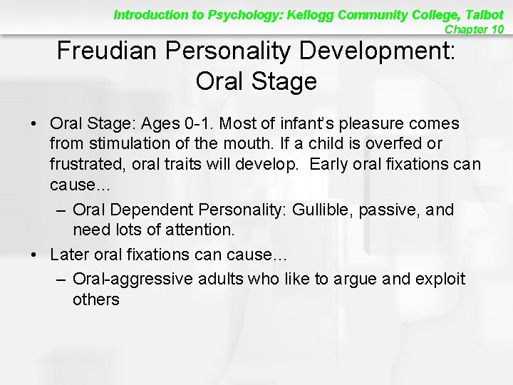 Introduction to Psychology: Kellogg Community College, Talbot Chapter 10 Freudian Personality Development: Oral Stage