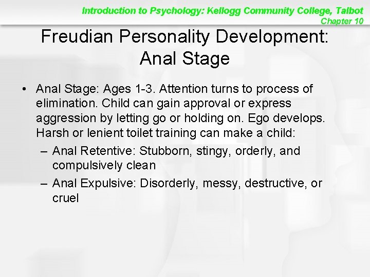 Introduction to Psychology: Kellogg Community College, Talbot Chapter 10 Freudian Personality Development: Anal Stage