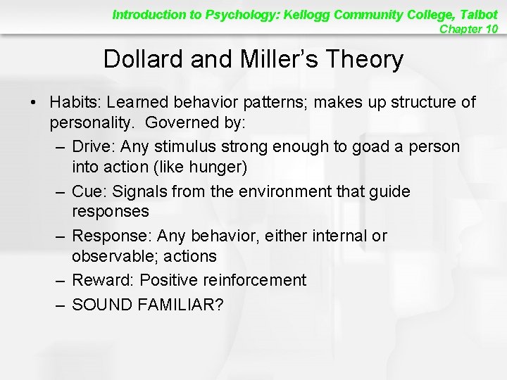 Introduction to Psychology: Kellogg Community College, Talbot Chapter 10 Dollard and Miller’s Theory •
