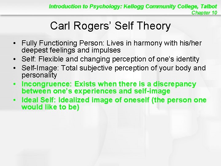 Introduction to Psychology: Kellogg Community College, Talbot Chapter 10 Carl Rogers’ Self Theory •