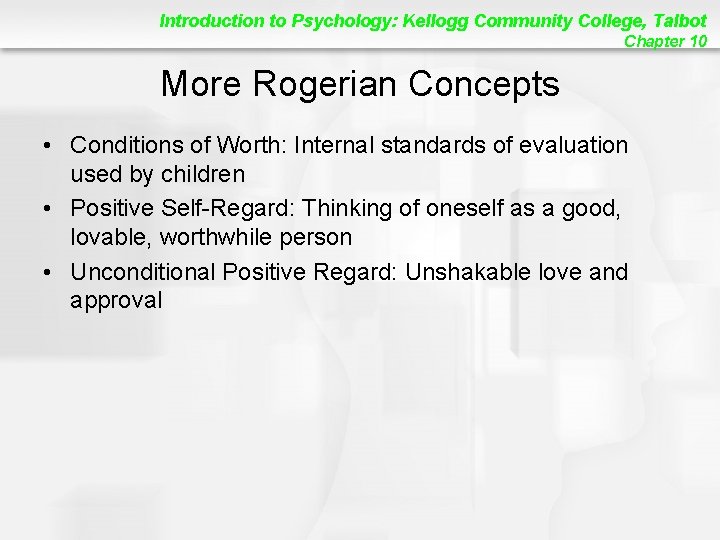 Introduction to Psychology: Kellogg Community College, Talbot Chapter 10 More Rogerian Concepts • Conditions