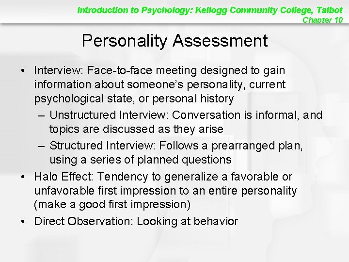 Introduction to Psychology: Kellogg Community College, Talbot Chapter 10 Personality Assessment • Interview: Face-to-face