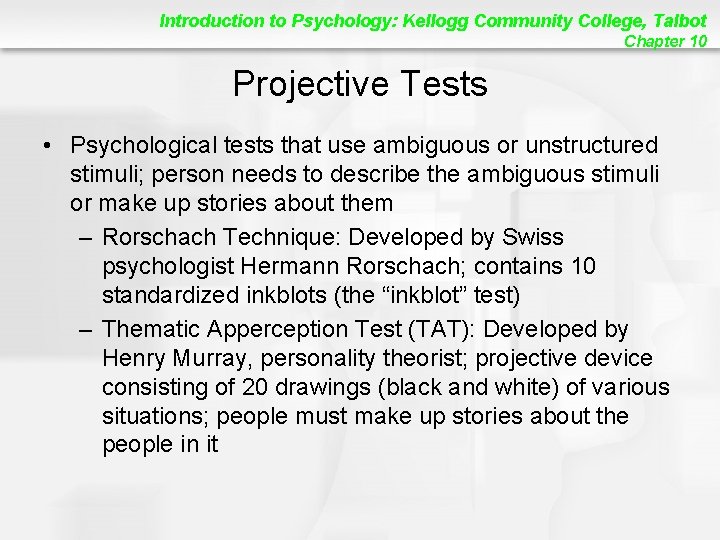 Introduction to Psychology: Kellogg Community College, Talbot Chapter 10 Projective Tests • Psychological tests