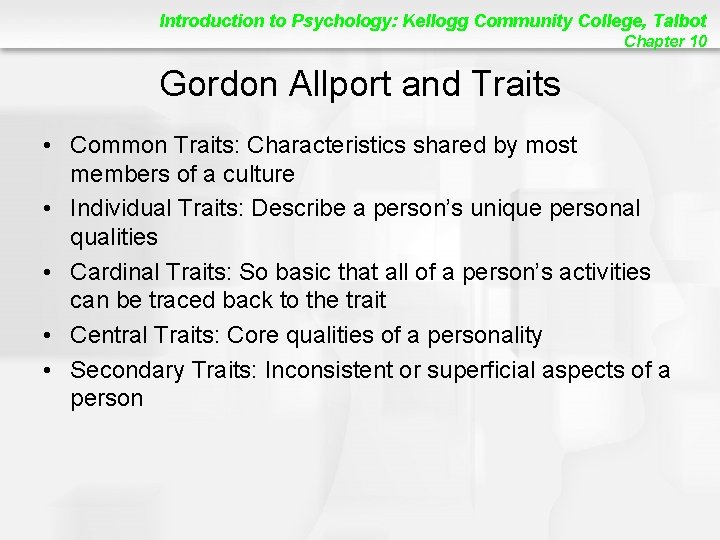 Introduction to Psychology: Kellogg Community College, Talbot Chapter 10 Gordon Allport and Traits •