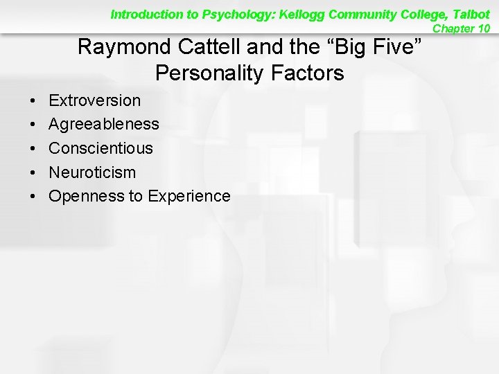 Introduction to Psychology: Kellogg Community College, Talbot Raymond Cattell and the “Big Five” Personality