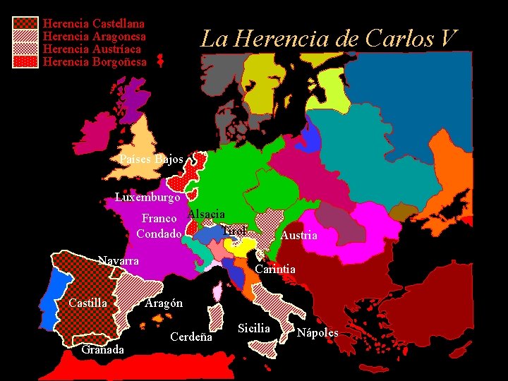 Herencia Castellana Herencia Aragonesa Herencia Austríaca Herencia Borgoñesa La Herencia de Carlos V Países