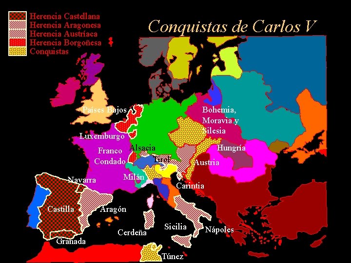 Herencia Castellana Herencia Aragonesa Herencia Austríaca Herencia Borgoñesa Conquistas de Carlos V Países Bajos