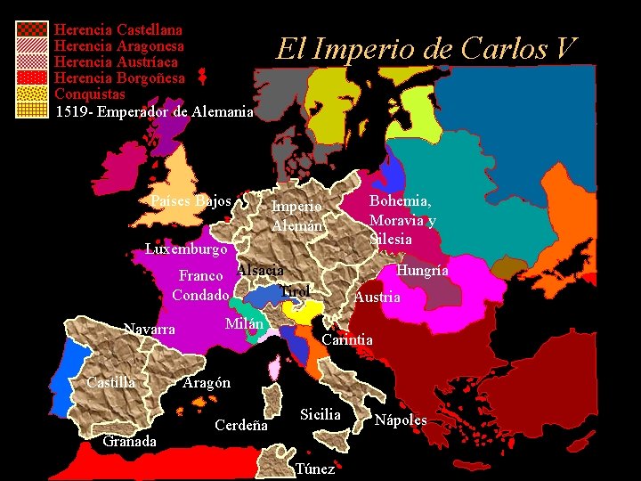 Herencia Castellana Herencia Aragonesa Herencia Austríaca Herencia Borgoñesa Conquistas 1519 - Emperador de Alemania