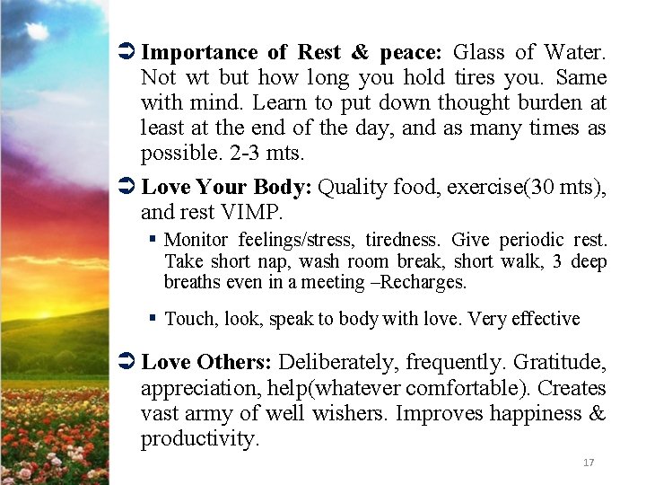 Ü Importance of Rest & peace: Glass of Water. Not wt but how long